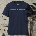 CEO of Bad Decisions. T-shirt